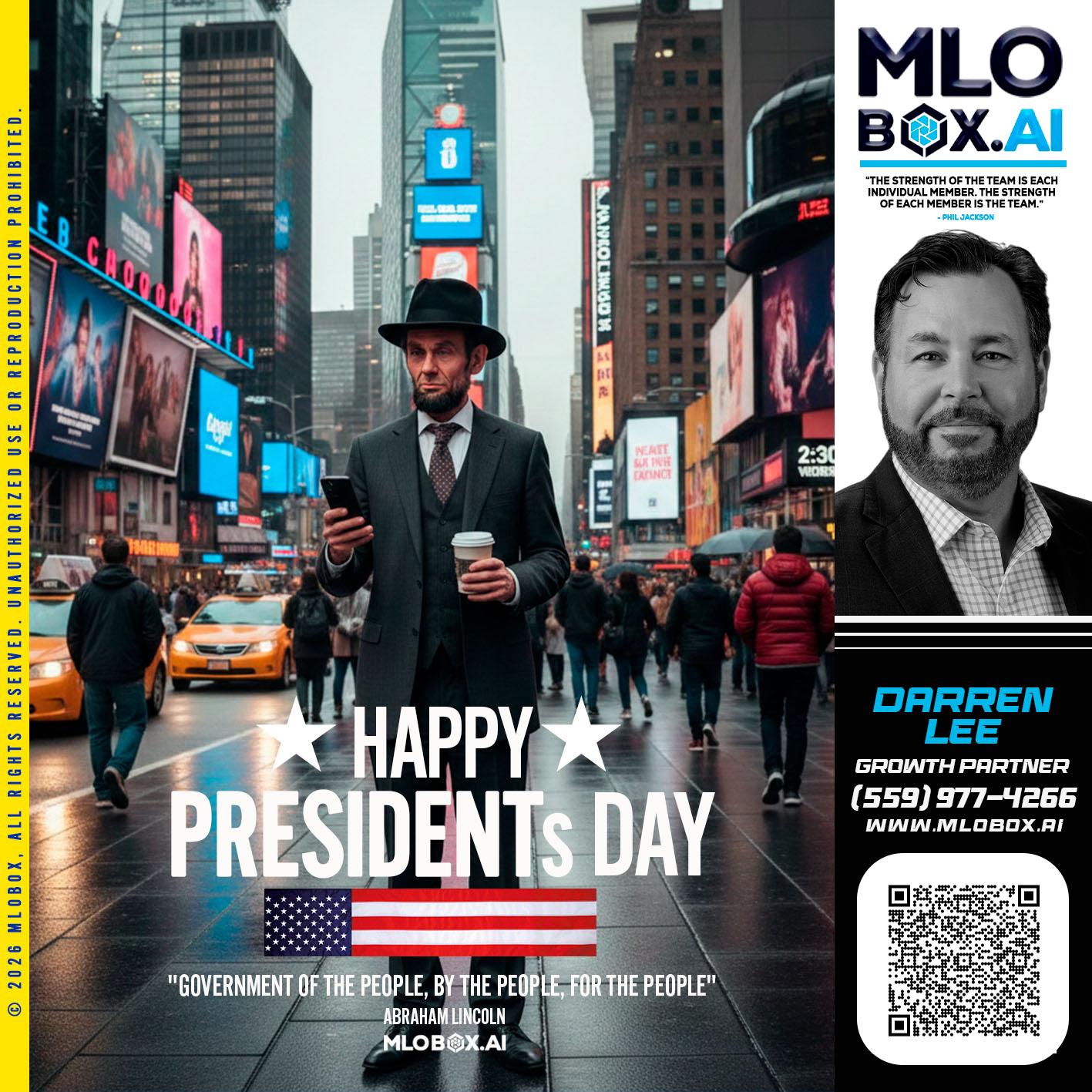 HAPPY PRESIDENTS DAY - Darren Lee -Mortgage Loan Officer