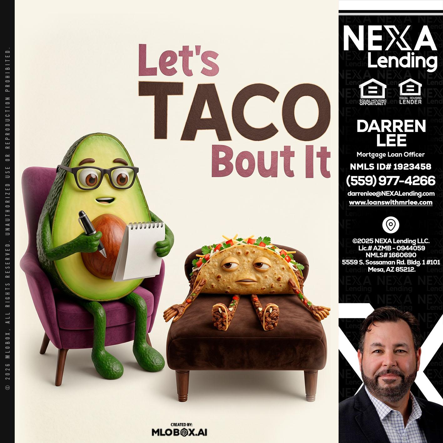 LETS TACO ABOUT IT - Darren Lee -Mortgage Loan Officer