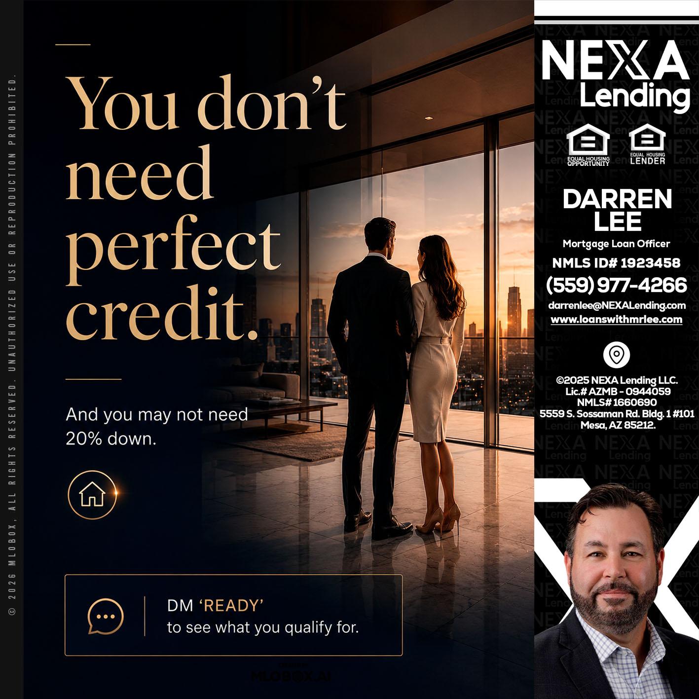 you don't need - Darren Lee -Mortgage Loan Officer